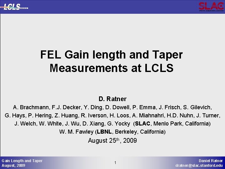 FEL Gain length and Taper Measurements at LCLS D. Ratner A. Brachmann, F. J.