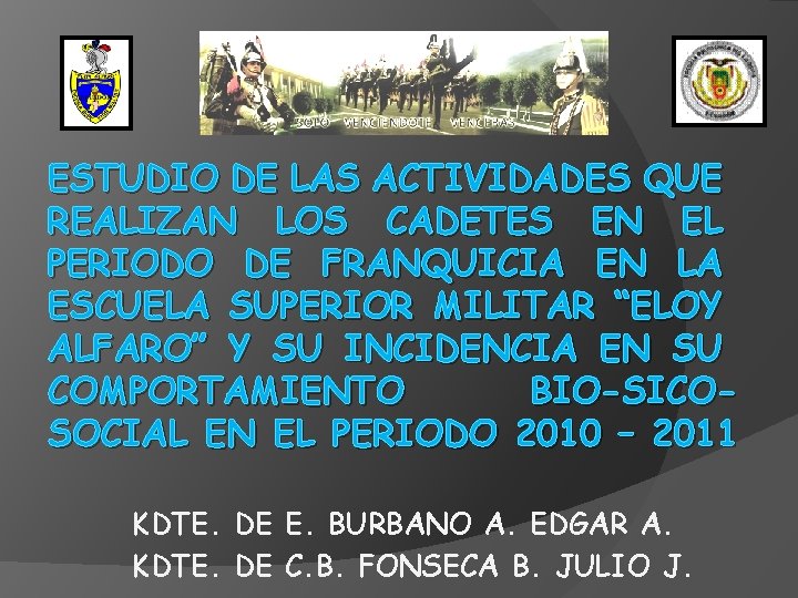 ESTUDIO DE LAS ACTIVIDADES QUE REALIZAN LOS CADETES EN EL PERIODO DE FRANQUICIA EN