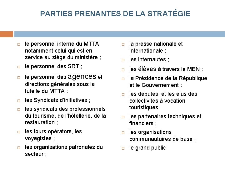 PARTIES PRENANTES DE LA STRATÉGIE le personnel interne du MTTA notamment celui qui est