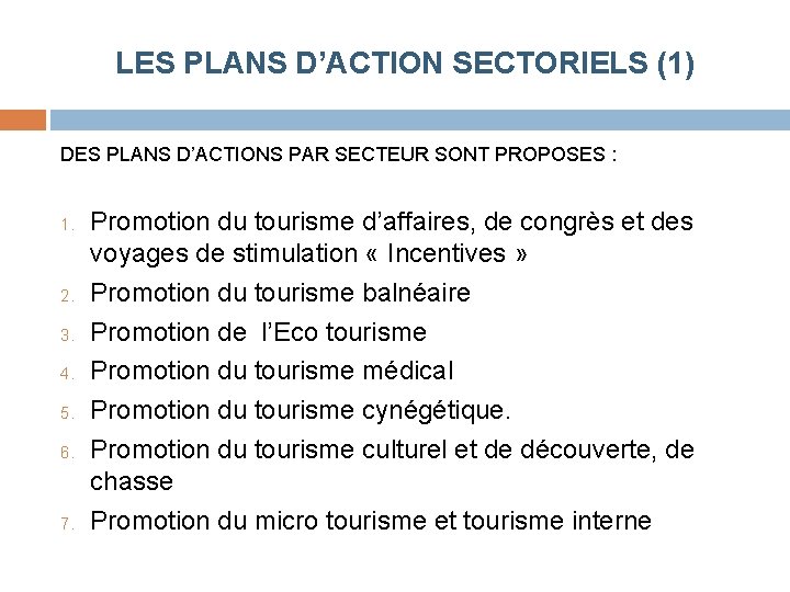 LES PLANS D’ACTION SECTORIELS (1) DES PLANS D’ACTIONS PAR SECTEUR SONT PROPOSES : 1.
