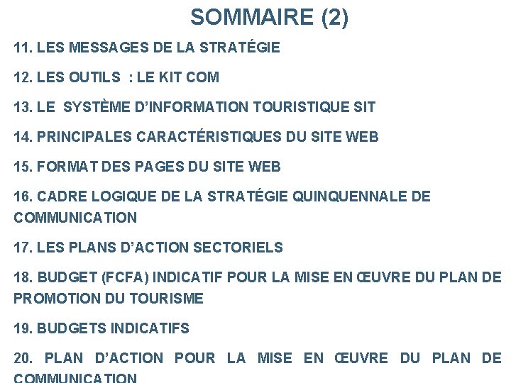 SOMMAIRE (2) 11. LES MESSAGES DE LA STRATÉGIE 12. LES OUTILS : LE KIT