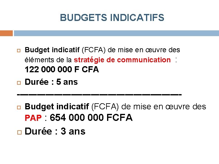 BUDGETS INDICATIFS Budget indicatif (FCFA) de mise en œuvre des éléments de la stratégie