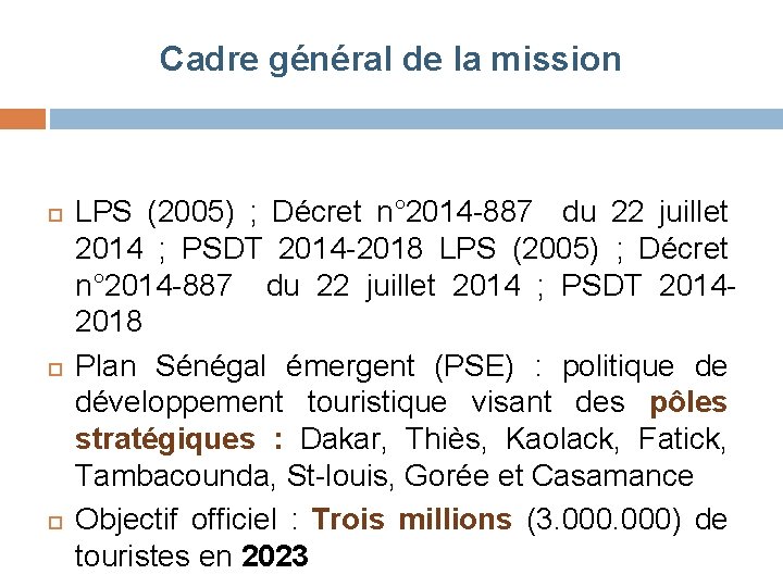 Cadre général de la mission LPS (2005) ; Décret n° 2014 -887 du 22