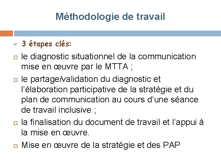 Méthodologie de travail 3 étapes clés: le diagnostic situationnel de la communication mise en