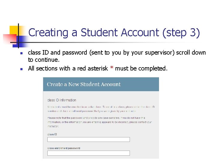 Creating a Student Account (step 3) n n class ID and password (sent to