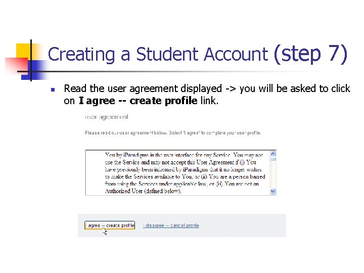 Creating a Student Account (step 7) n Read the user agreement displayed -> you