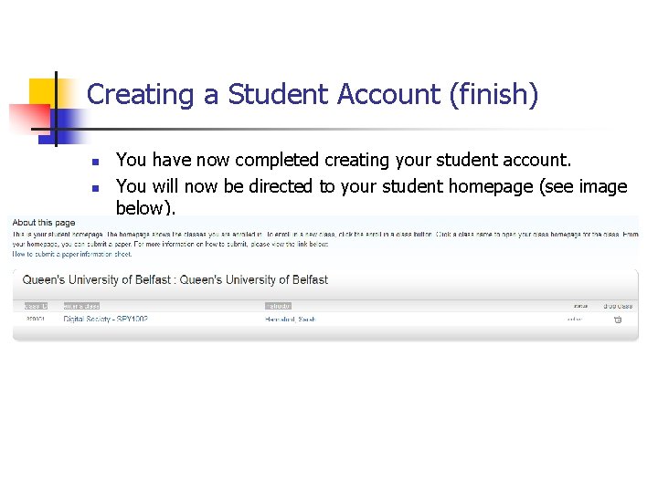 Creating a Student Account (finish) n n You have now completed creating your student