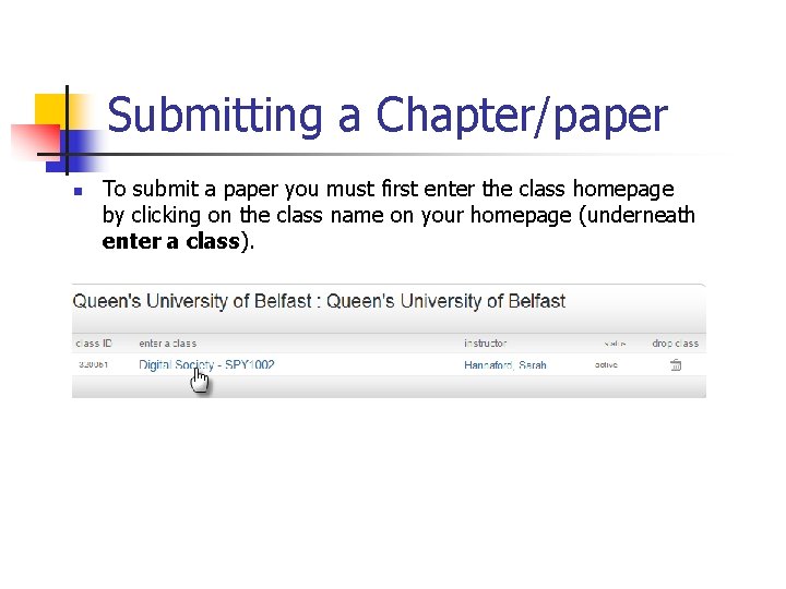 Submitting a Chapter/paper n To submit a paper you must first enter the class Submitting a Chapter/paper n To submit a paper you must first enter the class