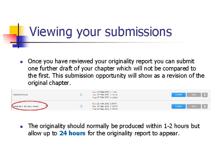 Viewing your submissions n n Once you have reviewed your originality report you can