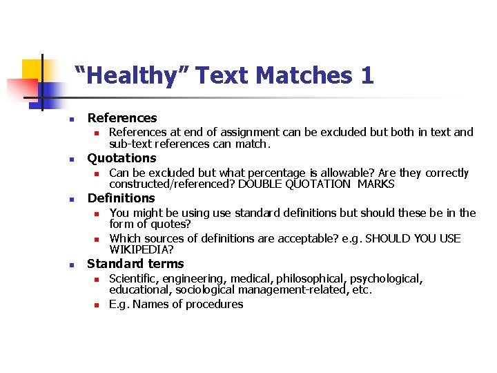 “Healthy” Text Matches 1 n References n n Quotations n n Can be excluded