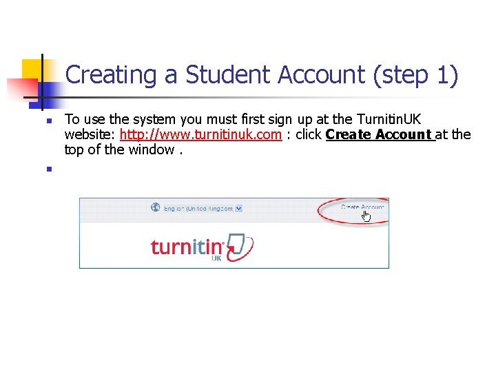 Creating a Student Account (step 1) n n To use the system you must