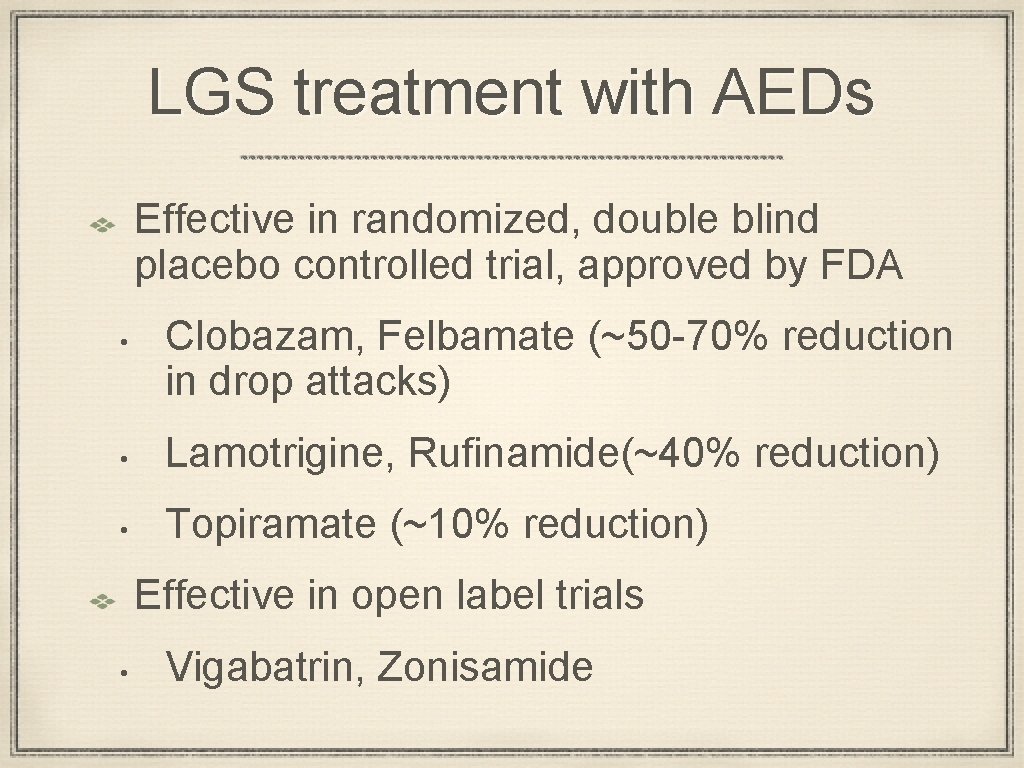 LGS treatment with AEDs Effective in randomized, double blind placebo controlled trial, approved by