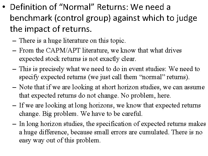 • Definition of “Normal” Returns: We need a benchmark (control group) against which • Definition of “Normal” Returns: We need a benchmark (control group) against which