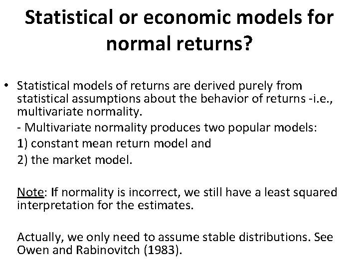 Statistical or economic models for normal returns? • Statistical models of returns are derived Statistical or economic models for normal returns? • Statistical models of returns are derived