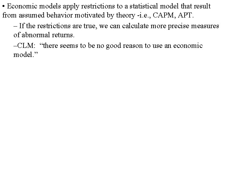 • Economic models apply restrictions to a statistical model that result from assumed • Economic models apply restrictions to a statistical model that result from assumed
