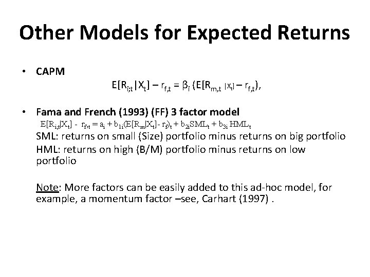 Other Models for Expected Returns • CAPM E[Ri; t|Xt] – rf, t = βi