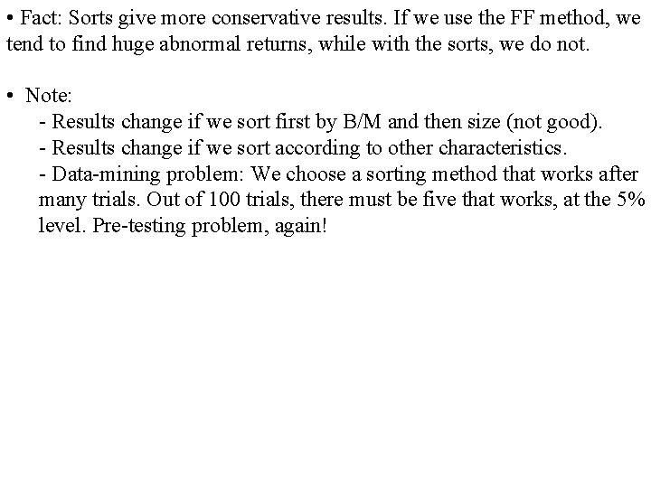 • Fact: Sorts give more conservative results. If we use the FF method, • Fact: Sorts give more conservative results. If we use the FF method,