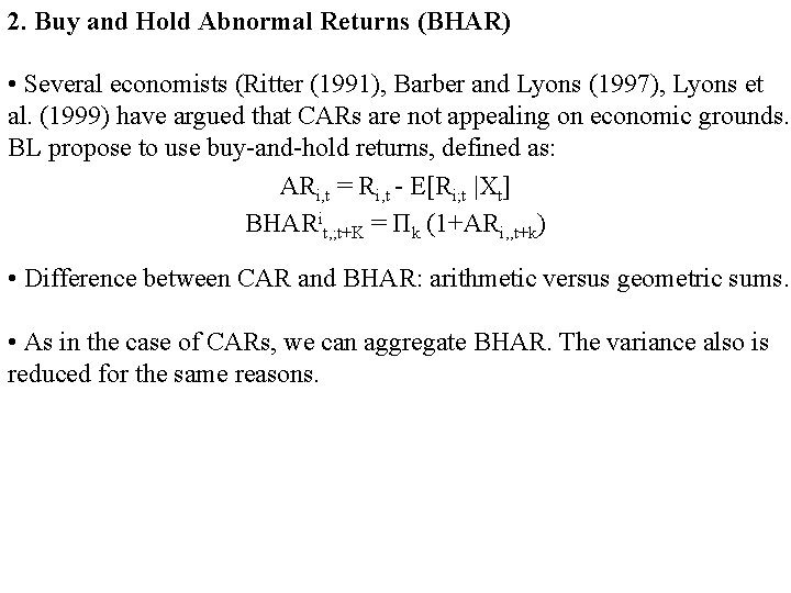 2. Buy and Hold Abnormal Returns (BHAR) • Several economists (Ritter (1991), Barber and 2. Buy and Hold Abnormal Returns (BHAR) • Several economists (Ritter (1991), Barber and