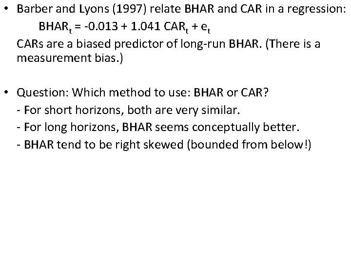 • Barber and Lyons (1997) relate BHAR and CAR in a regression: BHARt • Barber and Lyons (1997) relate BHAR and CAR in a regression: BHARt
