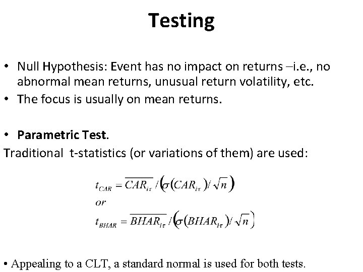 Testing • Null Hypothesis: Event has no impact on returns –i. e. , no Testing • Null Hypothesis: Event has no impact on returns –i. e. , no