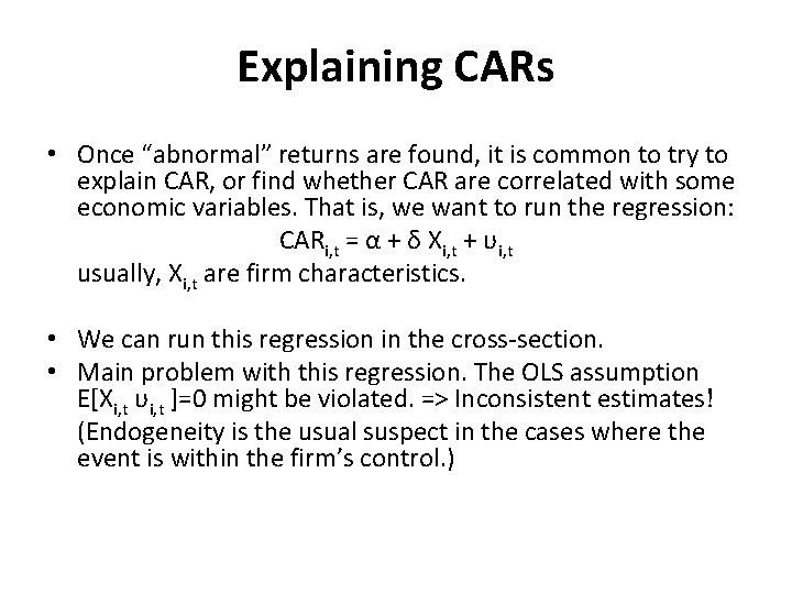 Explaining CARs • Once “abnormal” returns are found, it is common to try to Explaining CARs • Once “abnormal” returns are found, it is common to try to