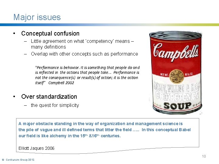 Major issues • Conceptual confusion – Little agreement on what ‘competency’ means – many