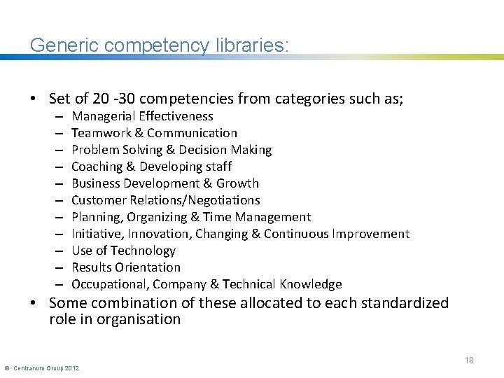 Generic competency libraries: • Set of 20 -30 competencies from categories such as; –