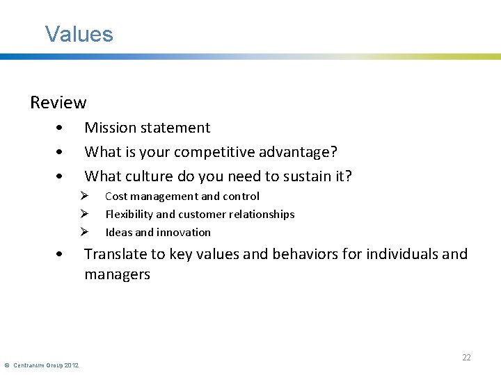 Values Review • • • Mission statement What is your competitive advantage? What culture