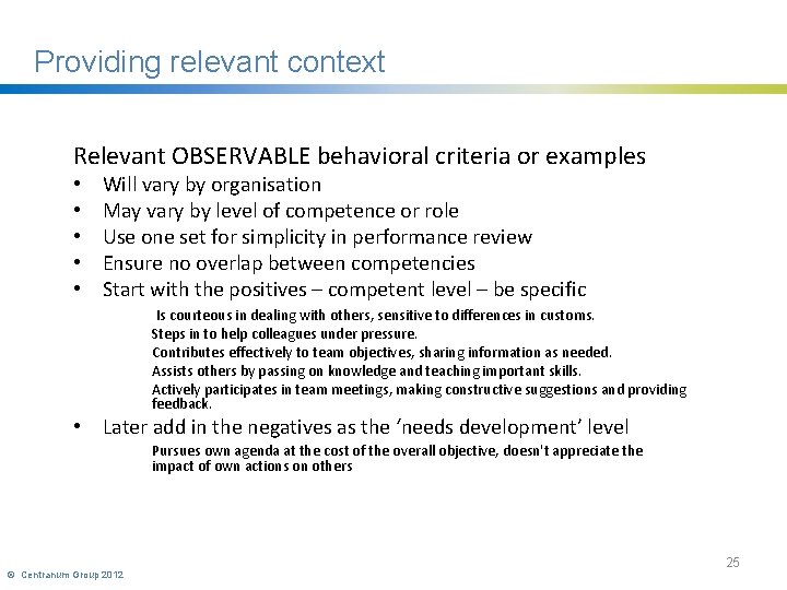 Providing relevant context Relevant OBSERVABLE behavioral criteria or examples • • • Will vary