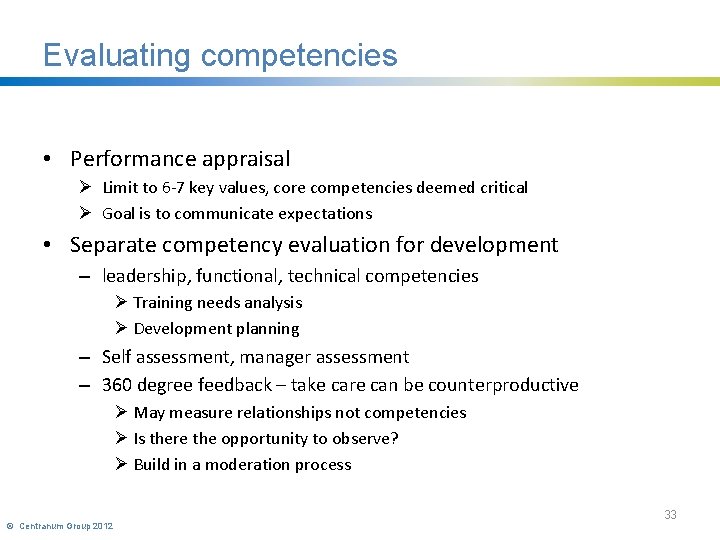Evaluating competencies • Performance appraisal Ø Limit to 6 -7 key values, core competencies
