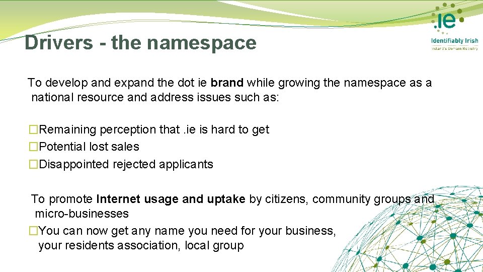 Drivers - the namespace To develop and expand the dot ie brand while growing