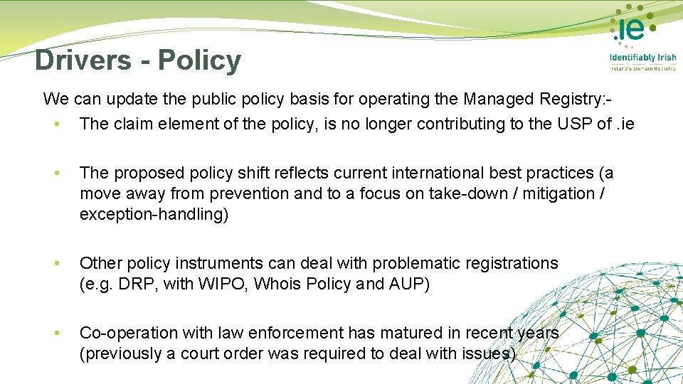 Drivers - Policy We can update the public policy basis for operating the Managed