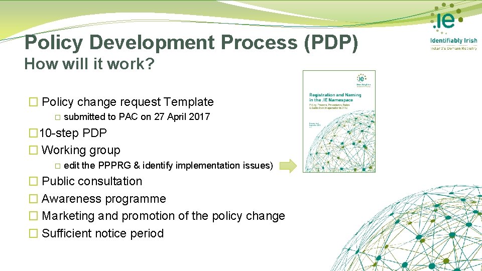 Policy Development Process (PDP) How will it work? � Policy change request Template �