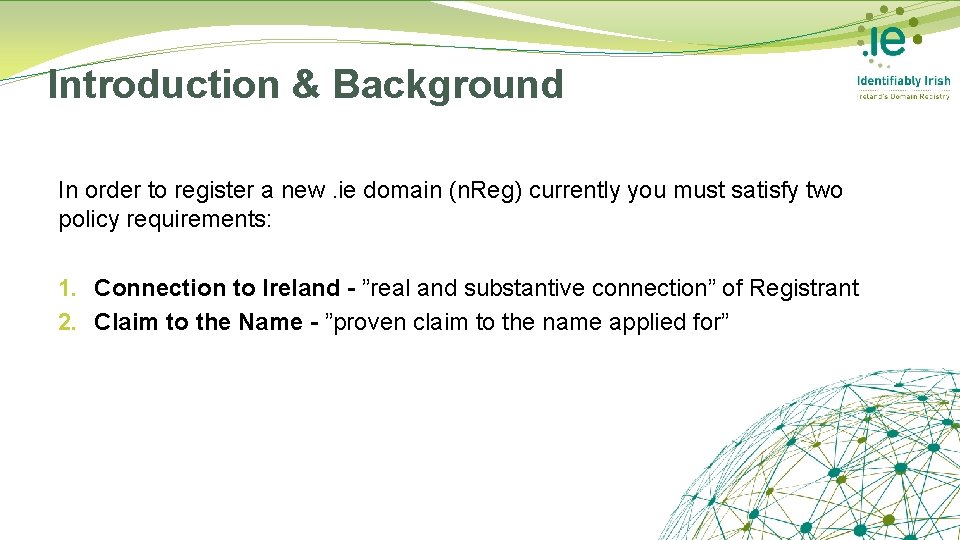 Introduction & Background In order to register a new. ie domain (n. Reg) currently