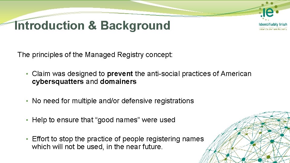 Introduction & Background The principles of the Managed Registry concept: • Claim was designed