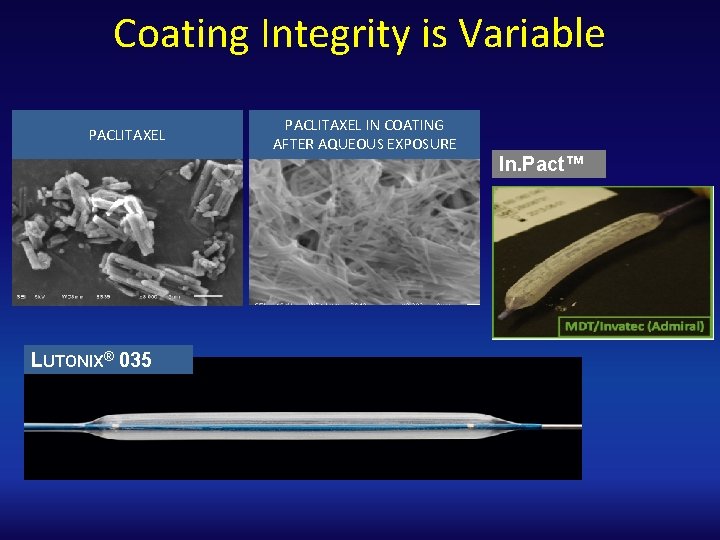 Coating Integrity is Variable PACLITAXEL LUTONIX® 035 PACLITAXEL IN COATING AFTER AQUEOUS EXPOSURE In.