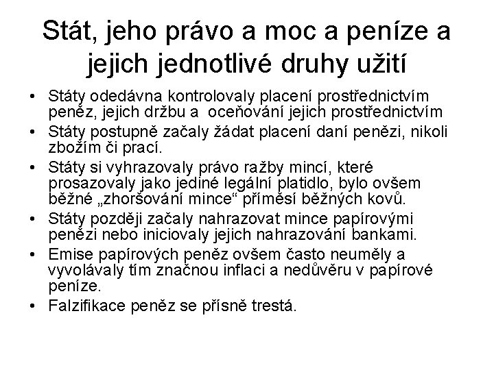 Stát, jeho právo a moc a peníze a jejich jednotlivé druhy užití • Státy