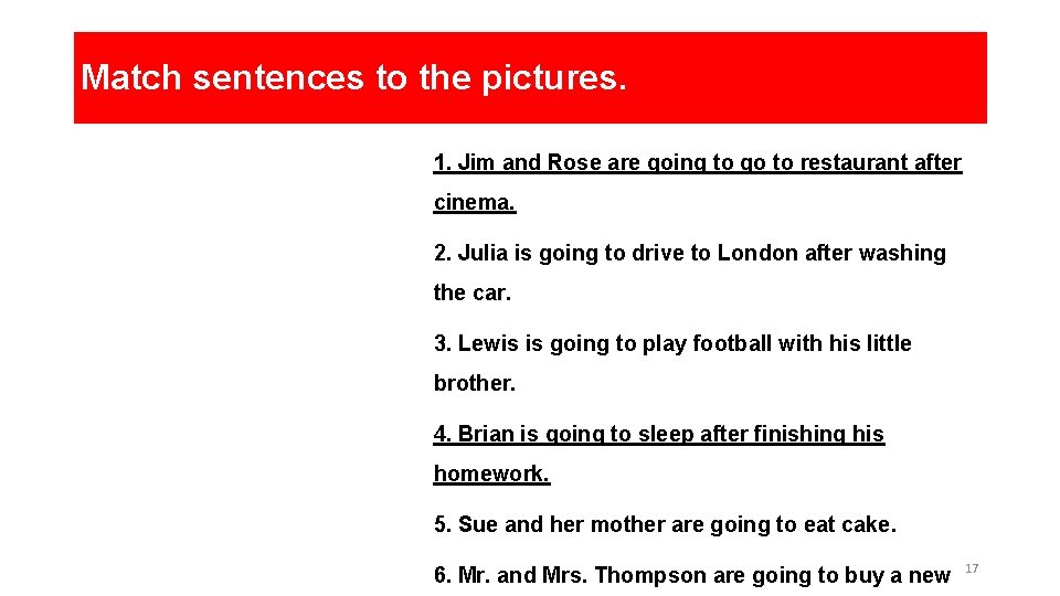 Match sentences to the pictures. 1. Jim and Rose are going to go to Match sentences to the pictures. 1. Jim and Rose are going to go to