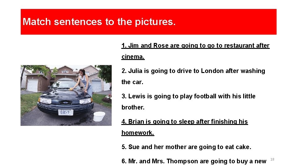 Match sentences to the pictures. 1. Jim and Rose are going to go to Match sentences to the pictures. 1. Jim and Rose are going to go to