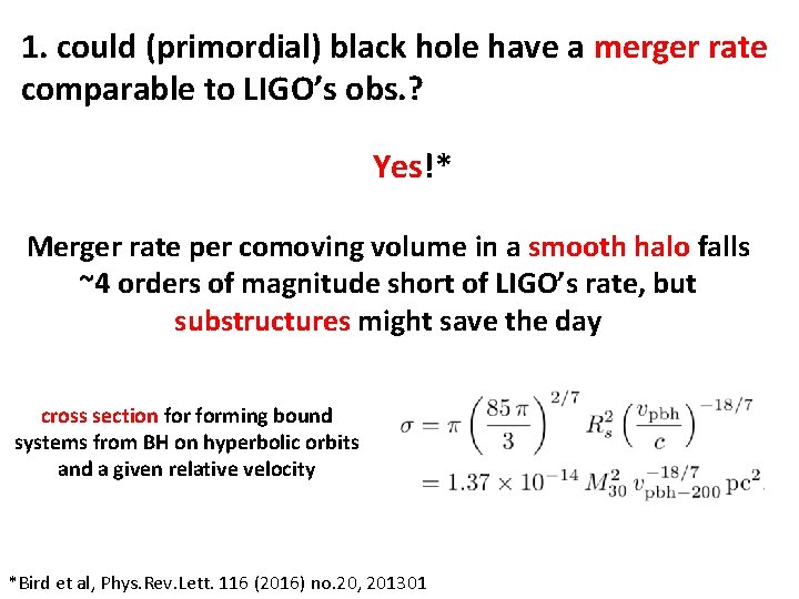 1. could (primordial) black hole have a merger rate comparable to LIGO’s obs. ?