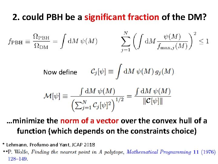 2. could PBH be a significant fraction of the DM? Now define …minimize the
