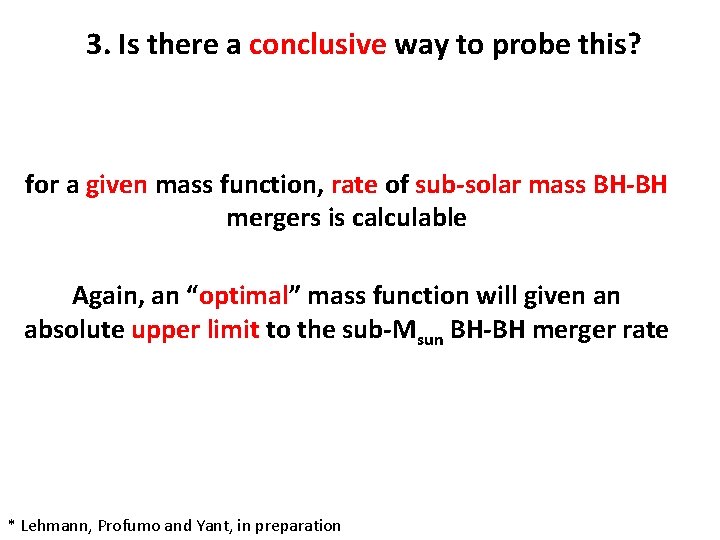 3. Is there a conclusive way to probe this? for a given mass function,