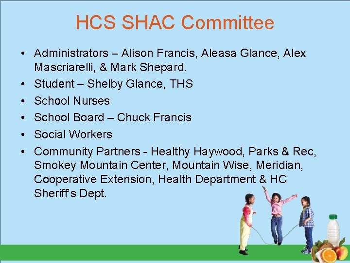 HCS SHAC Committee • Administrators – Alison Francis, Aleasa Glance, Alex Mascriarelli, & Mark