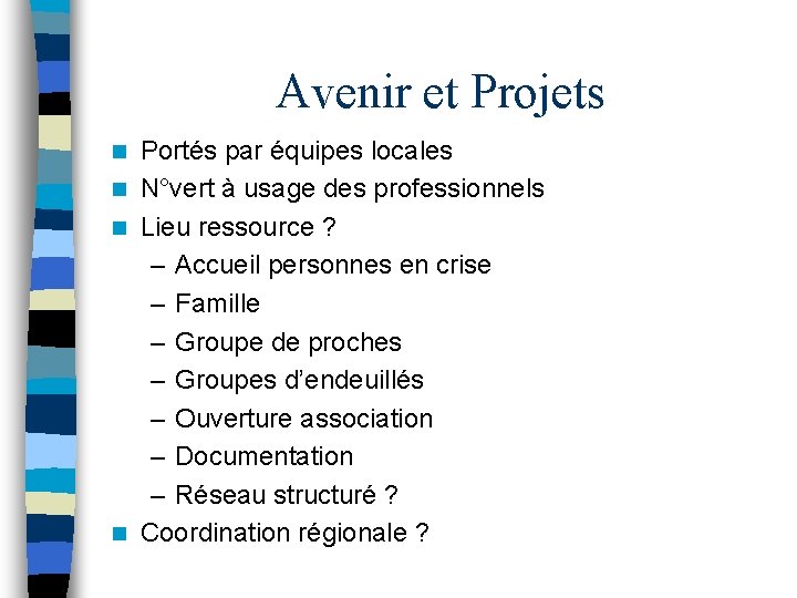 Avenir et Projets Portés par équipes locales n N°vert à usage des professionnels n