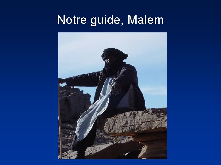 Notre guide, Malem 