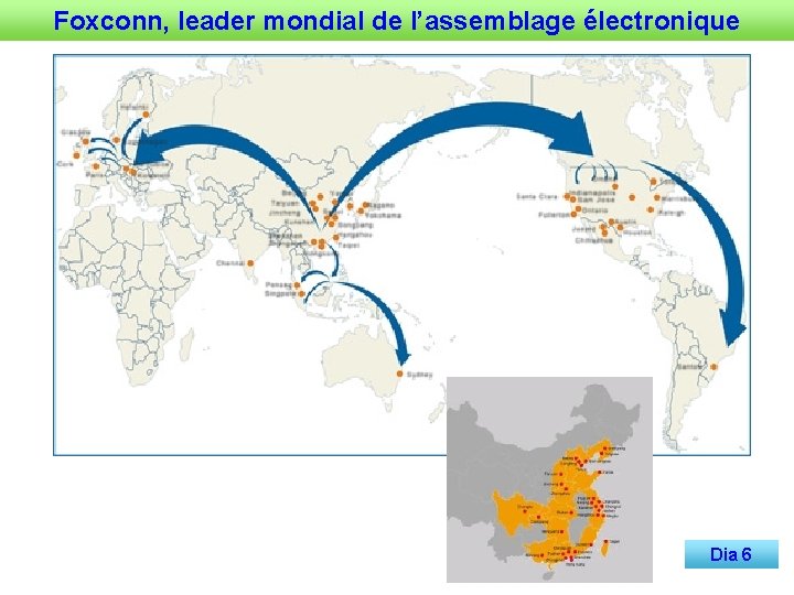 Foxconn, leader mondial de l’assemblage électronique Dia 6 