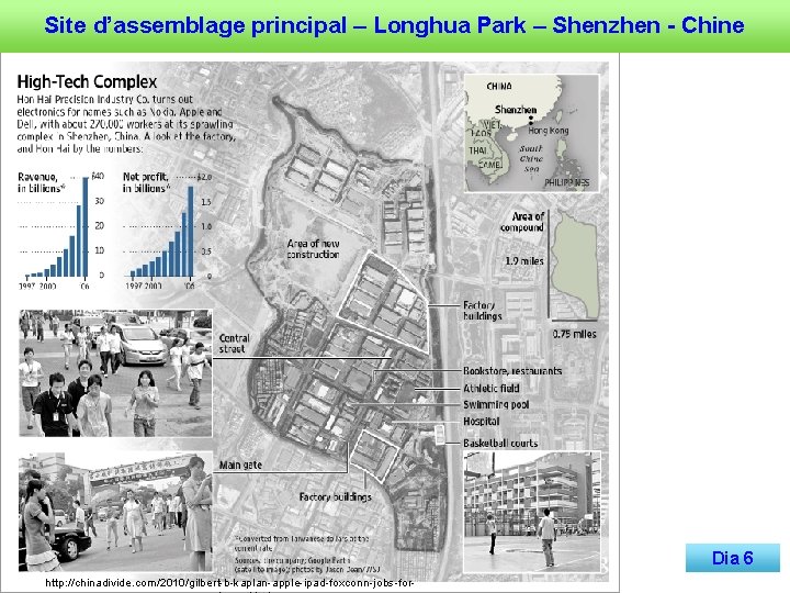 Site d’assemblage principal – Longhua Park – Shenzhen - Chine Dia 6 http: //chinadivide.