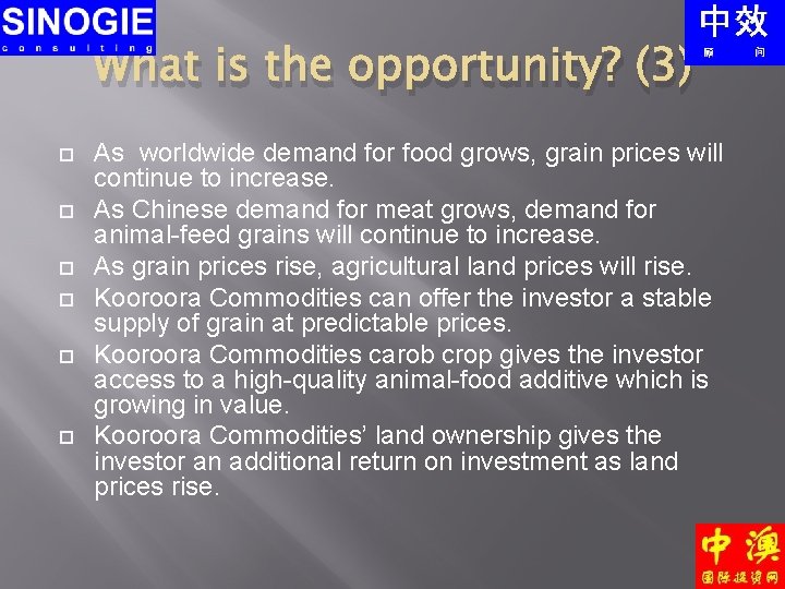 What is the opportunity? (3) As worldwide demand for food grows, grain prices will