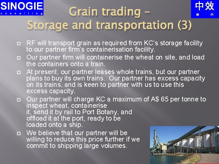 Grain trading – Storage and transportation (3) RF will transport grain as required from