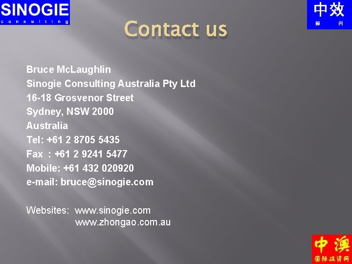 Contact us Bruce Mc. Laughlin Sinogie Consulting Australia Pty Ltd 16 -18 Grosvenor Street